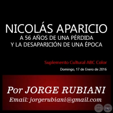 NICOLS APARICIO - A 56 AOS DE UNA PRDIDA Y LA DESAPARICIN DE UNA POCA - Por JORGE RUBIANI - Domingo, 17 de Enero de 2016